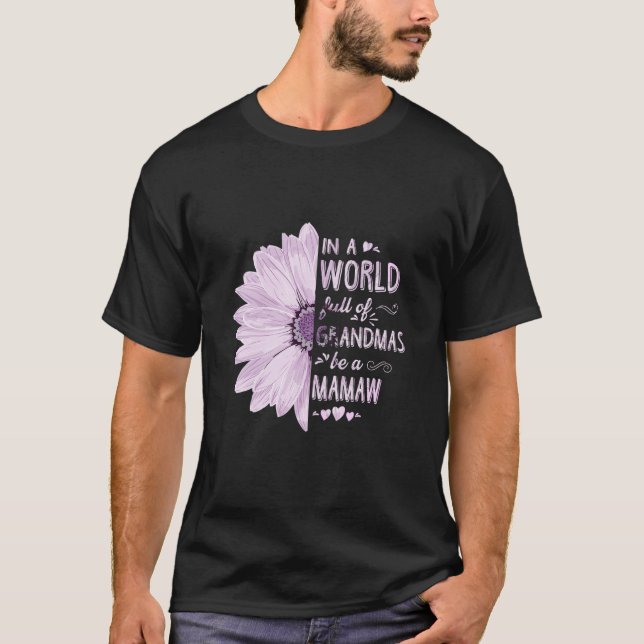 T-shirt Dans Un Monde Plein De Mamans Soyez Un Mamaw Flowe (Devant)