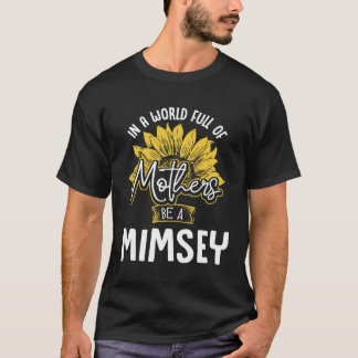 T-shirt Dans un monde plein de mères être un Mimsey