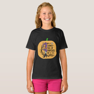 T-shirt Dans un monde plein de princesses être une sorcièr