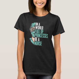 T-shirt Dans un monde plein de princesses soyez infirmière
