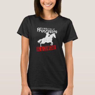 T-shirt Dans un monde plein de princesses soyez une cowgir