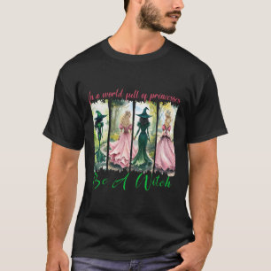 T-shirt Dans Un Monde Plein De Princesses Soyez Une Sorciè