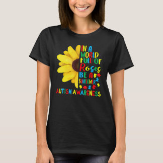 T-shirt Dans Un Monde Plein De Roses Être Un Tournesol Awa