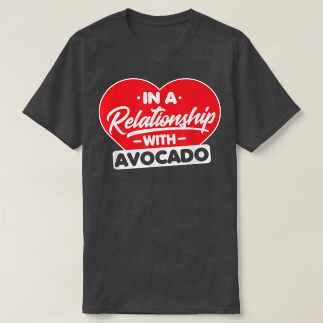 T-shirt Dans Une Relation Avec Avocados Drôle Avocado Lov (Design devant)