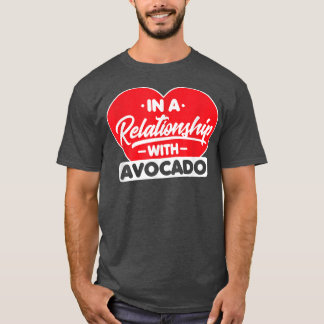 T-shirt Dans Une Relation Avec Avocados Drôle Avocado Lov