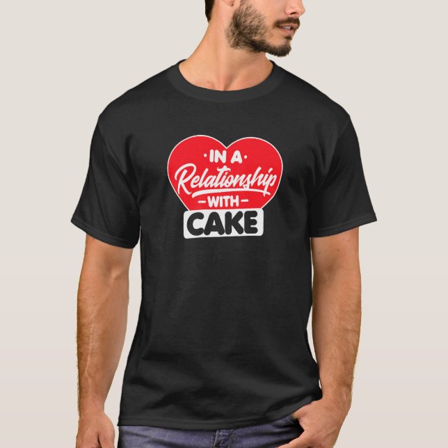 T-shirt Dans Une Relation Avec Gâteaux (Devant)