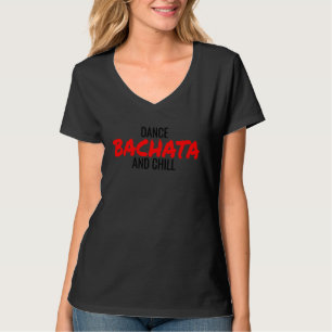 T-shirt Danse Bachata Et Chill Salsa Cumbia Merengue Bach