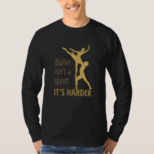 T-shirt Danse Ballet Ballet n'est pas un sport c'est plus