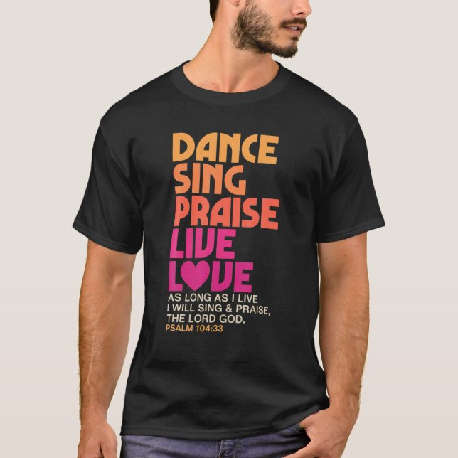 T-shirt Danse Chanter Louer Live Amour Danser Christian Me (Devant)