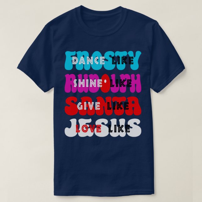 T-shirt Danse Comme Frosty Shine comme Rudolph Donner comm (Design devant)