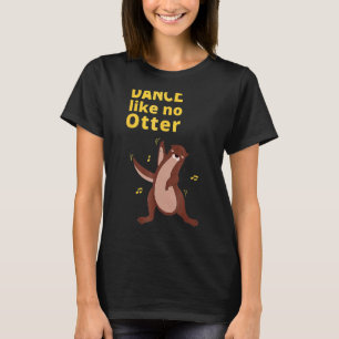 T-shirt Danse comme pas d'autre mignon Humour animal de me