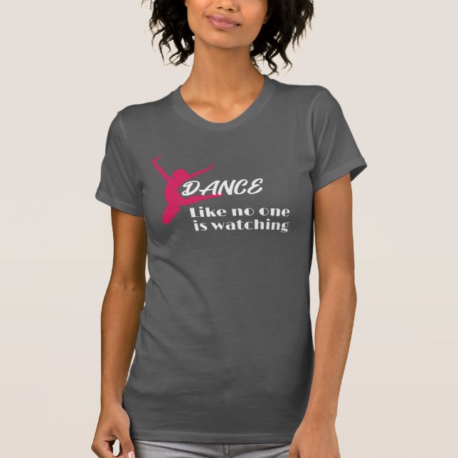T-shirt Danse Comme Personne Ne Regarde (Devant)