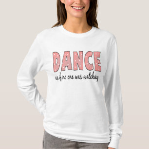 T-shirt Danse Comme Si Personne Ne Regardait