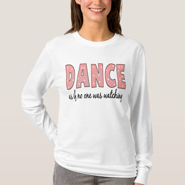 T-shirt Danse Comme Si Personne Ne Regardait (Devant)