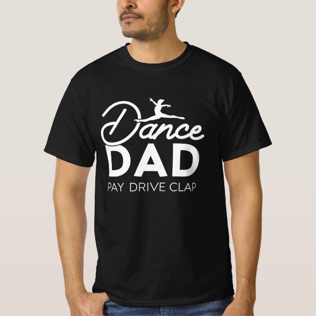 T-shirt Danse cool papa Paie Drive Clap Funky Ballet Danse (Devant)