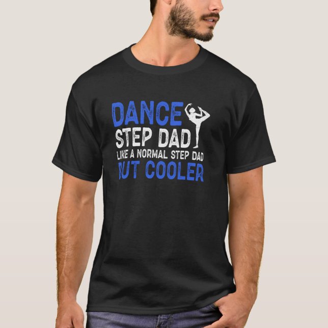 T-shirt Danse cool Pas-Papa D'Une Danse Pas-Père Dancin (Devant)