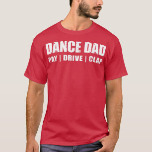 T-shirt DANSE DAD Dancing Considérant Paie Drive Clap Funn