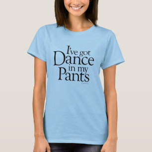 T-shirt Danse dans mon pantalon