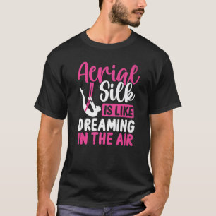 T-shirt Danse de soie aérienne Danse de soie aérienne Dans