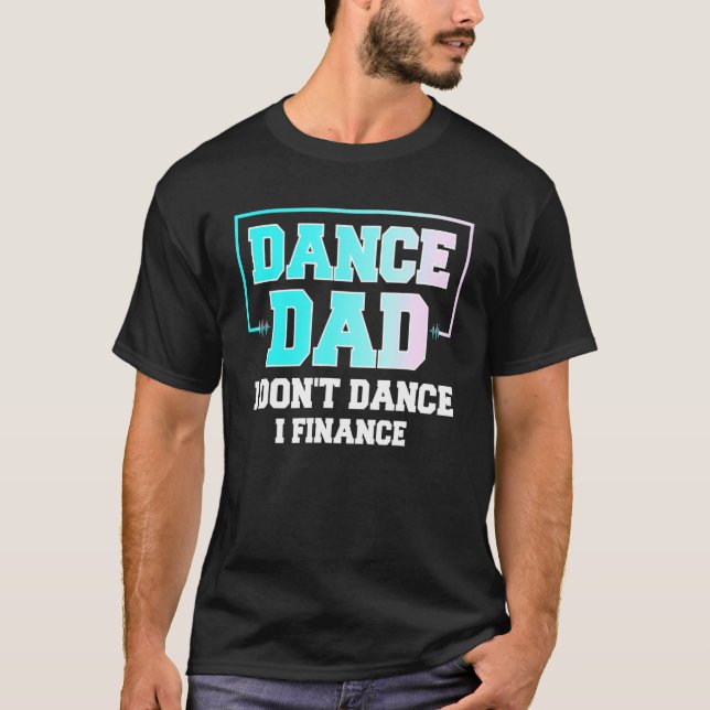 T-shirt Danse des hommes Papa Je ne danse Je finance Belle (Devant)