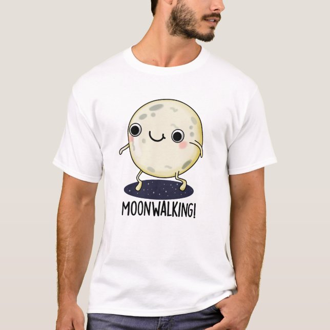 T-shirt Danse drôle de marche lunaire Jeu de mots  (Devant)