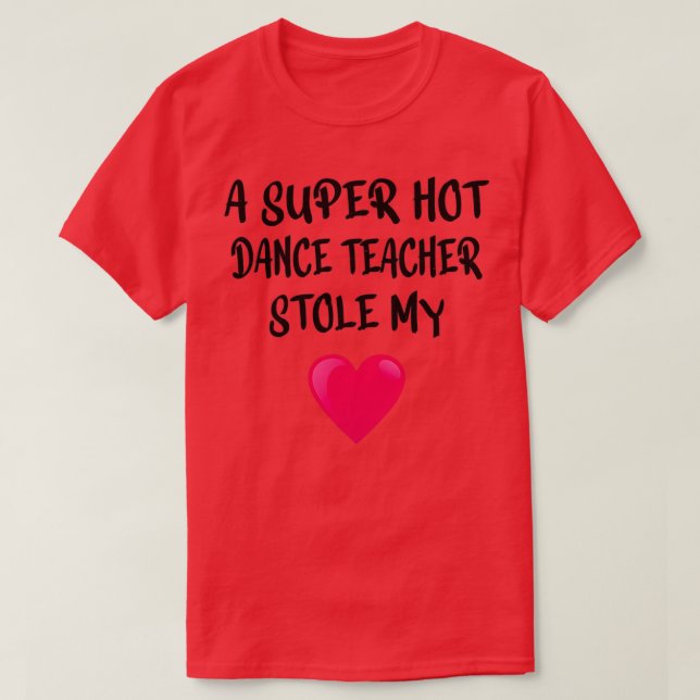 T-shirt DANSE ENSEIGNANT super hot professeur de danse 2 (Design devant)