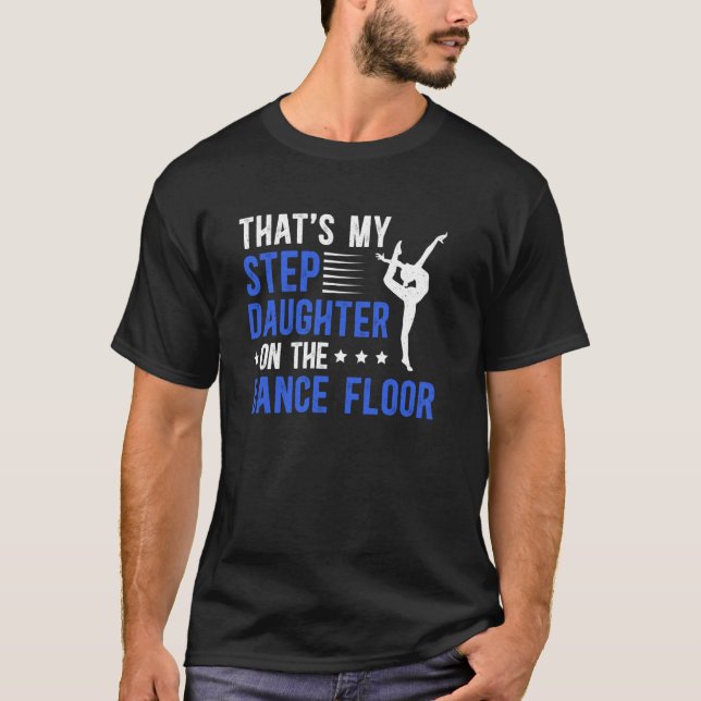T-shirt Danse Étape-Papa Fier Danser Stepdad D'Une Danse S (Devant)
