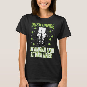 T-shirt Danse irlandaise comme un sport normal Fun Dancing
