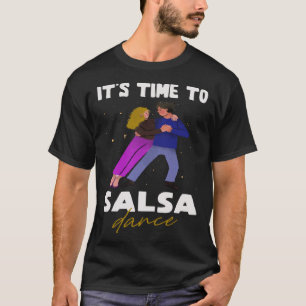 T-shirt Danse Latin Il est temps de danser Salsa Dance