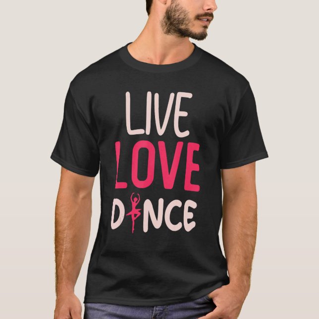 T-shirt Danse Live Amour Danse Danse Danse Danse (Devant)