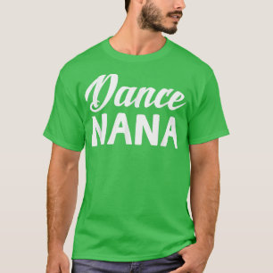 T-shirt Danse Nana Fête des mères grand-mère Cadeaux femme