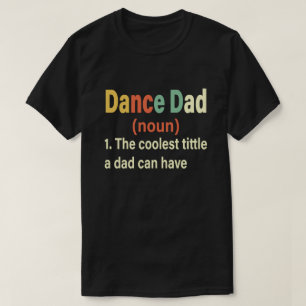 T-shirt Danse Papa Définition Drôle Fête des pères Cadeau