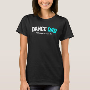 T-shirt Danse Papa Elle le reçoit de moi. Pour les amours 