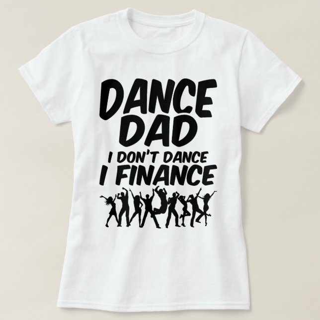 T-shirt Danse Papa Je ne danse pas Je finance Citations Ch (Design devant)