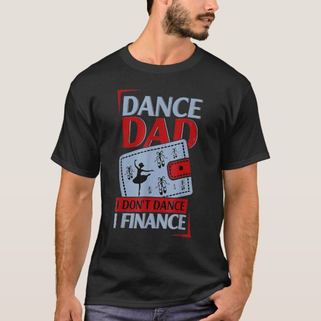 T-shirt Danse Papa Je ne danse pas Je finance Danse Papa (Devant)