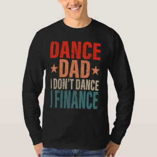 T-shirt Danse Papa Je ne danse pas Je finance Danser Papa