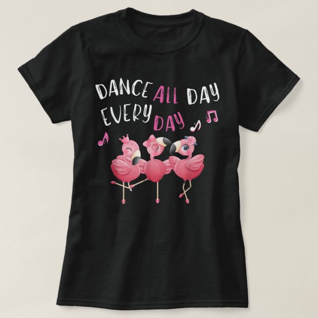 T-shirt Danse toute la journée Chaque jour Flamant rose ro (Design devant)
