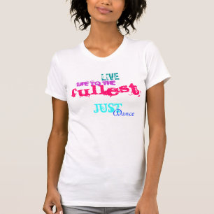 T-shirt Danse vivante de la vie… juste