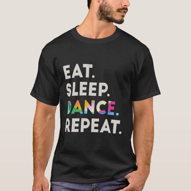 T-shirt Danser Dormir Répéter Danser Cool Idées cadeaux 2 (Devant)