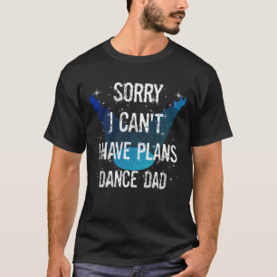 T-shirt Danser drôle Considérant Danser J'ai des plans Dan