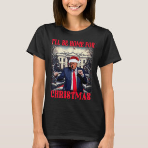 T-shirt Danser Drôle Humoristique Trump Je serai à la mais