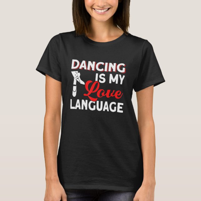 T-shirt Danser est mon amour Langue Ballet Danser (Devant)