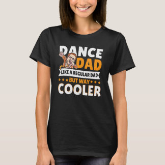 T-shirt Danser Papa Comme Un Papa Régulier Mais Comme Une 