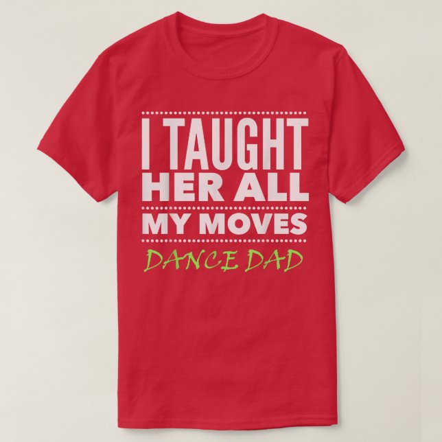 T-shirt Danser papa Tous les Moves Danser papa (Design devant)