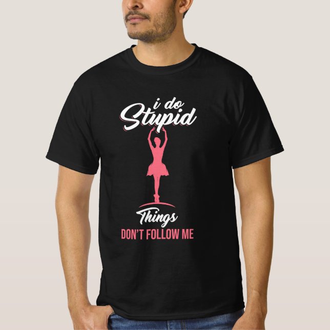 T-shirt Danseur de ballet ne me suivez pas (Devant)