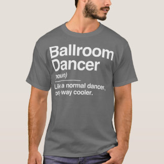 T-shirt Danseur de salle de bal Définition Normal seulemen