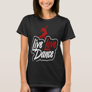T-shirt Danseur qui dit live amour danse