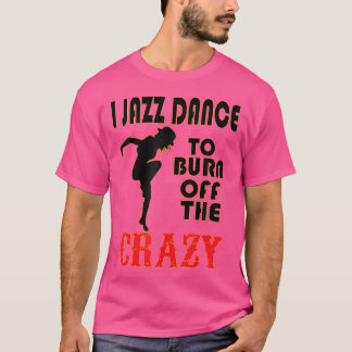 T-shirt Danseuse De Jazz T Shirt Pour Danseuses De Jazz Et