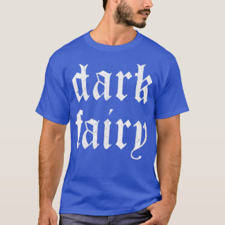 T-shirt Dark Fairy Dark Fairycore Goth Goblincore Gothic C
