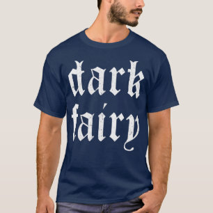 T-shirt Dark Fairy Dark Fairycore Goth Goblincore Gothic C